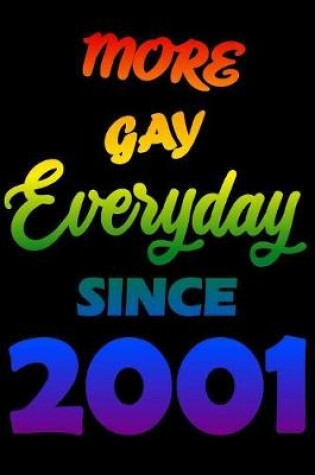 Cover of More Gay Everyday Since 2001