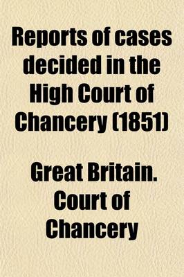 Book cover for Reports of Cases Decided in the High Court of Chancery (Volume 9); With Notes and References to Both English and American Decisions