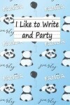 Book cover for I Like To Write and Party