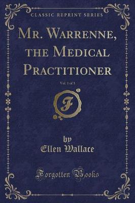 Book cover for Mr. Warrenne, the Medical Practitioner, Vol. 1 of 3 (Classic Reprint)