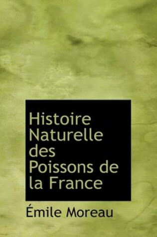 Cover of Histoire Naturelle Des Poissons de La France