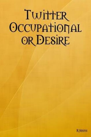 Cover of Twitter Occupational or Desire