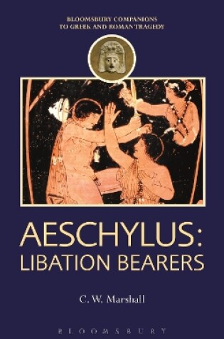 Cover of Aeschylus: Libation Bearers