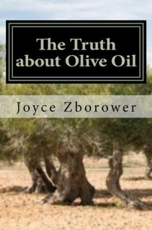 Cover of The Truth about Olive Oil