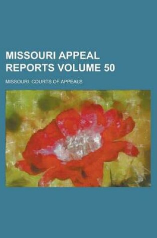 Cover of Missouri Appeal Reports Volume 50