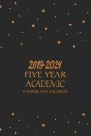 Book cover for 2019-2024 Five Year ACADEMIC Planner And Calendar