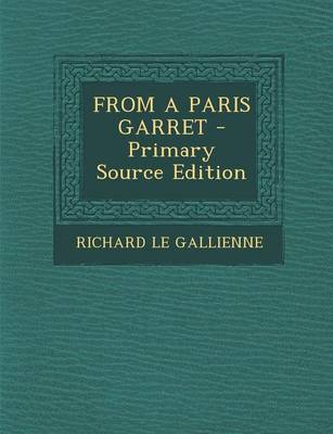 Book cover for From a Paris Garret - Primary Source Edition