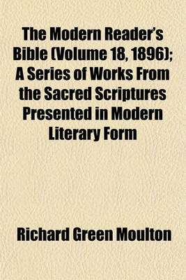 Book cover for The Modern Reader's Bible (Volume 18, 1896); A Series of Works from the Sacred Scriptures Presented in Modern Literary Form