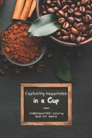 Cover of Capturing Happiness in a Cup