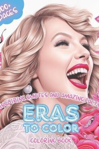 Cover of Eras To Color - Coloring Book - Inspiring Quotes and Amazing Facts