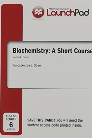 Cover of Launchpad for Tymoczko's Biochemistry: A Short Course (6 Month Access)