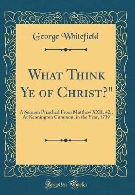 Book cover for What Think Ye of Christ?"