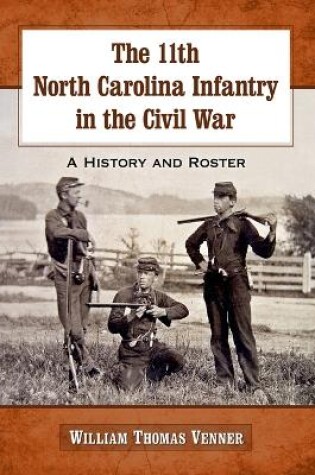 Cover of The 11th North Carolina Infantry in the Civil War