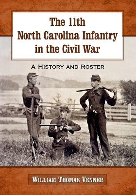 Book cover for The 11th North Carolina Infantry in the Civil War