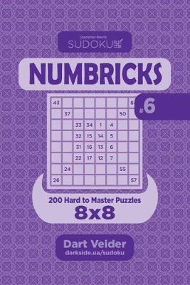 Book cover for Sudoku Numbricks - 200 Hard to Master Puzzles 8x8 (Volume 6)