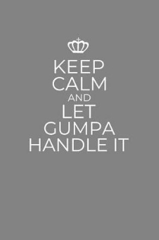 Cover of Keep Calm And Let Gumpa Handle It