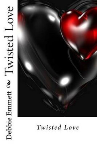 Cover of Twisted Love