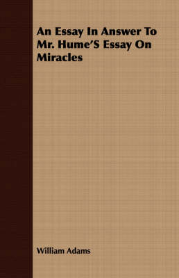 Book cover for An Essay In Answer To Mr. Hume's Essay On Miracles