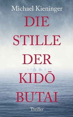 Book cover for Die Stille der Kido Butai