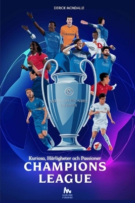 Book cover for UEFA CHAMPIONS LEAGUE Kuriosa, Härligheter och Passioner