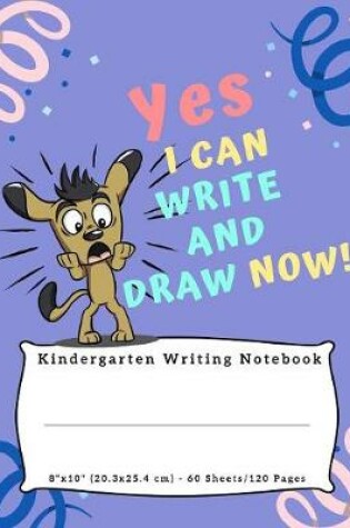 Cover of Yes I Can Write And Draw Now!