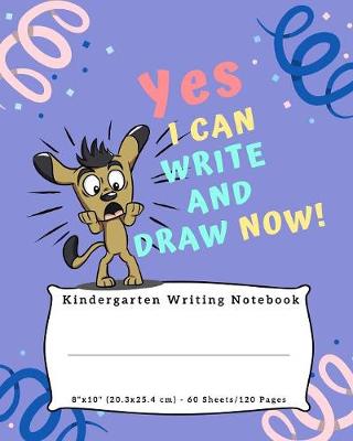 Book cover for Yes I Can Write And Draw Now!