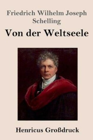 Cover of Von der Weltseele (Grossdruck)