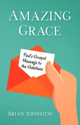 Book cover for Amazing Grace! Paul's Gospel Message to the Galatians