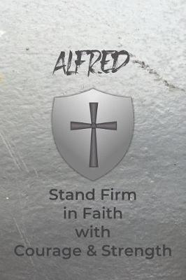 Book cover for Alfred Stand Firm in Faith with Courage & Strength