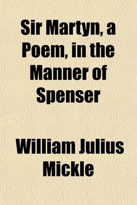 Book cover for Sir Martyn, a Poem, in the Manner of Spenser