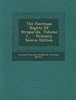 Book cover for The Facetious Nights of Straparola, Volume 1... - Primary Source Edition