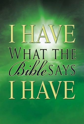 Book cover for I Have What the Bible Says I Have