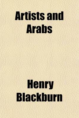 Book cover for Artists and Arabs; Or, Sketching in Sunshine