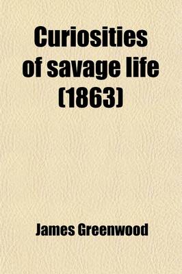 Book cover for Curiosities of Savage Life