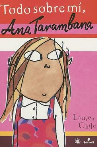 Cover of Todo Sobre Mi, Ana Tarambana / Utterly Me