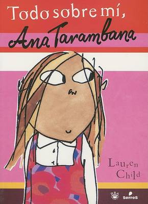 Book cover for Todo Sobre Mi, Ana Tarambana / Utterly Me