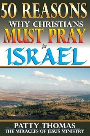 Cover of 50 Reasons Why Christians Must Pray for Israel