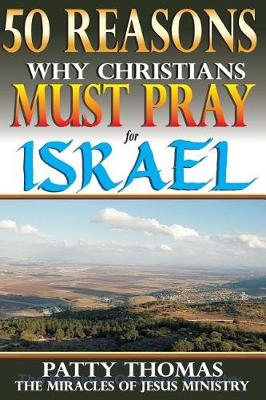 Book cover for 50 Reasons Why Christians Must Pray for Israel