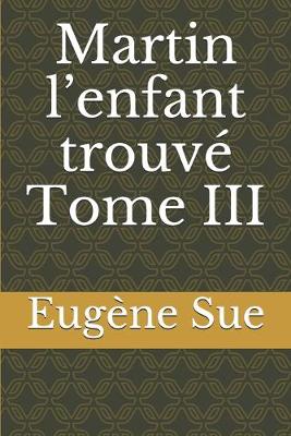 Book cover for Martin l'enfant trouvé Tome III