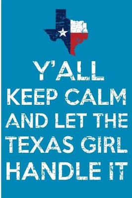 Book cover for Y'all Keep Calm And Let The Texas Girl Handle It