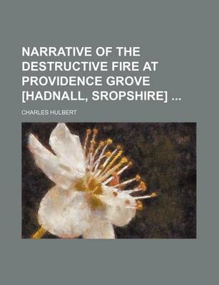 Book cover for Narrative of the Destructive Fire at Providence Grove [Hadnall, Sropshire]