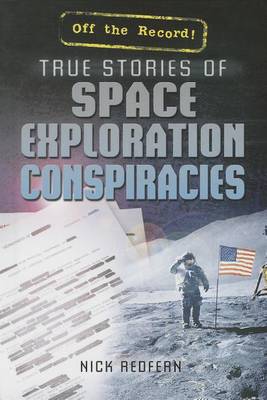 Cover of True Stories of Space Exploration Conspiracies