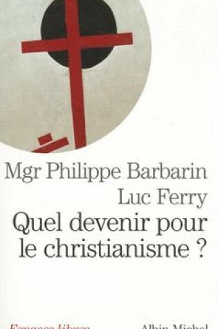 Cover of Quel Devenir Pour Le Christianisme ?