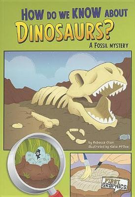 Book cover for First Graphics Science Mysteries How Do We Know About Dinosaurs? a Fossil Mystery