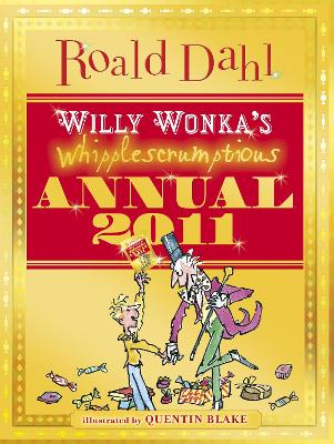 Book cover for Willy Wonka's Whipplescrumptious Annual 2011