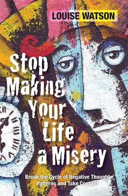 Book cover for Stop Making Your Life a Misery