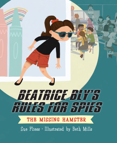 Cover of Beatrice Bly's Rules for Spies 1: The Missing Hamster