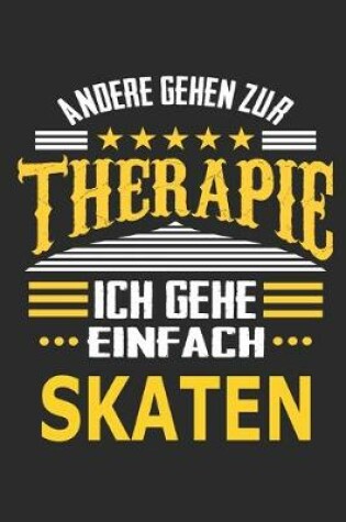 Cover of Andere gehen zur Therapie Ich gehe einfach Skaten