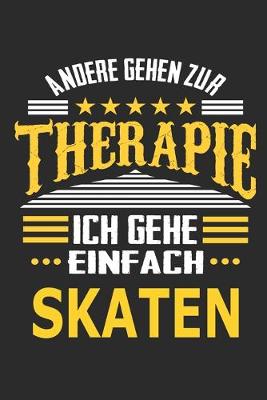 Book cover for Andere gehen zur Therapie Ich gehe einfach Skaten