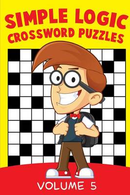 Cover of Simple Logic Crossword Puzzles Volume 5